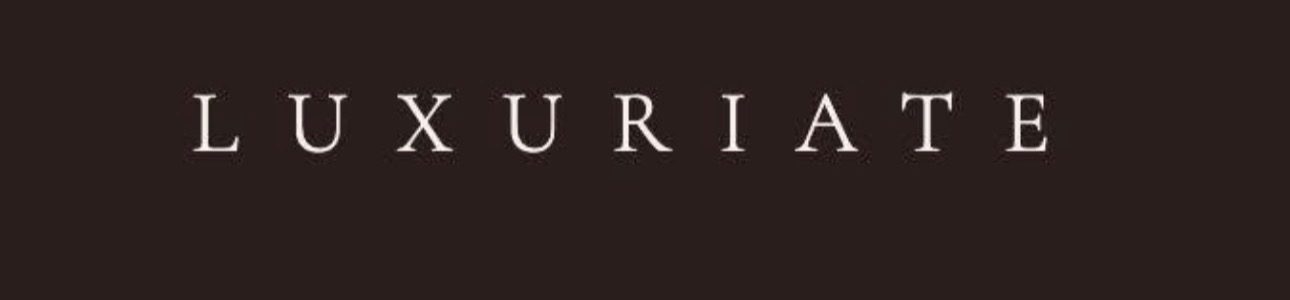 Luxuriate